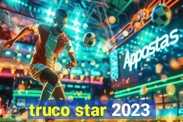 truco star 2023